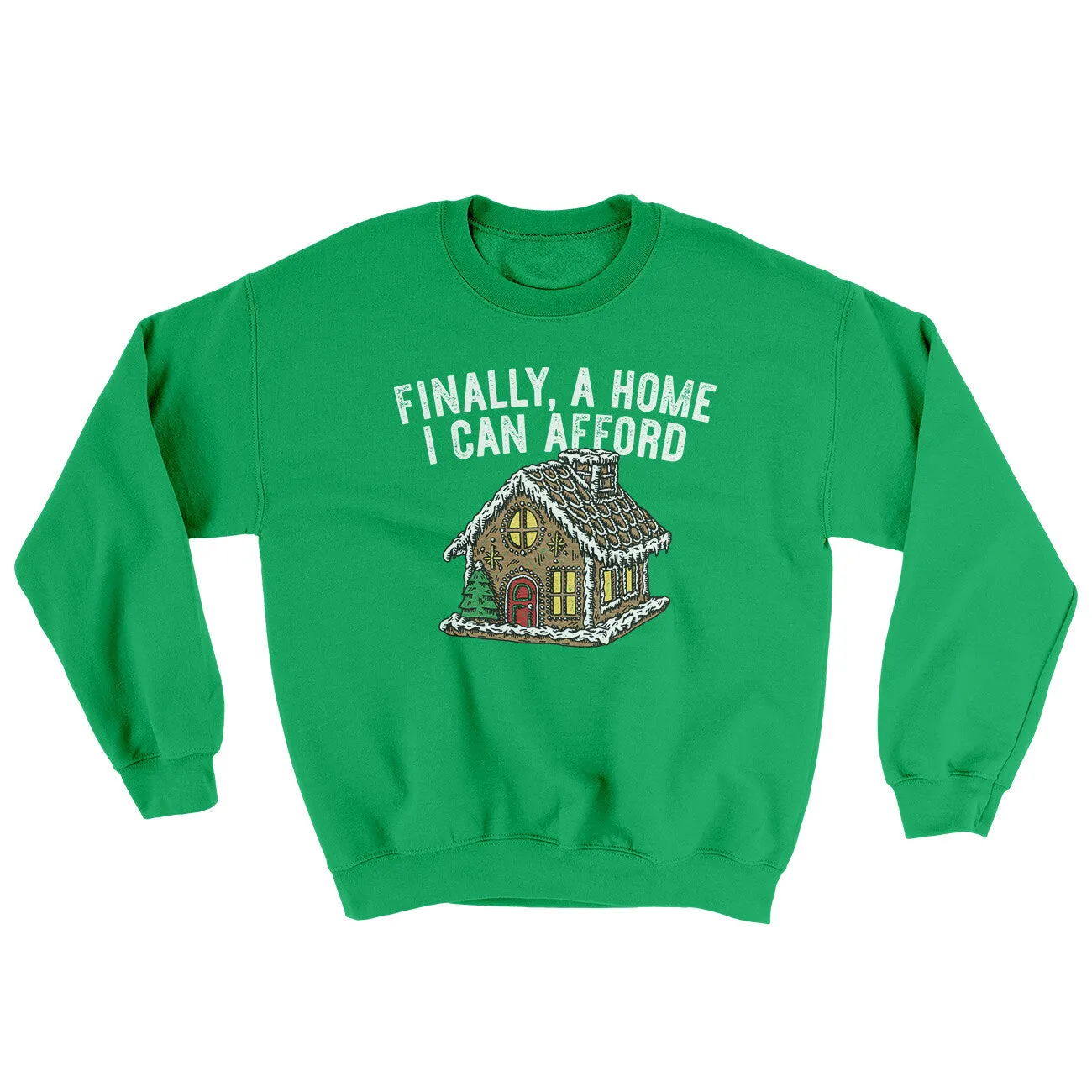 Finally A Home I Can Afford Ugly Sweater