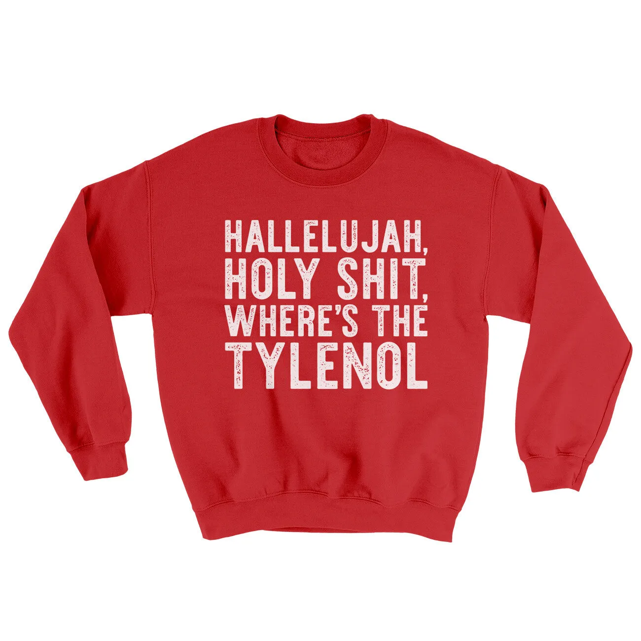 Hallelujah Holy Shit Where’s The Tylenol Ugly Sweater