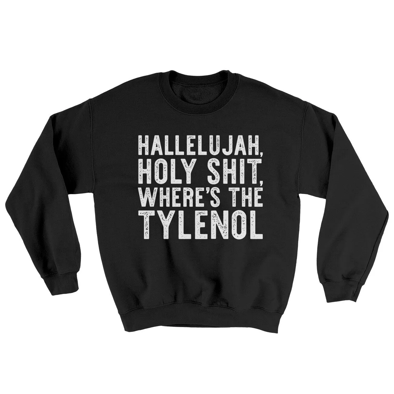 Hallelujah Holy Shit Where’s The Tylenol Ugly Sweater