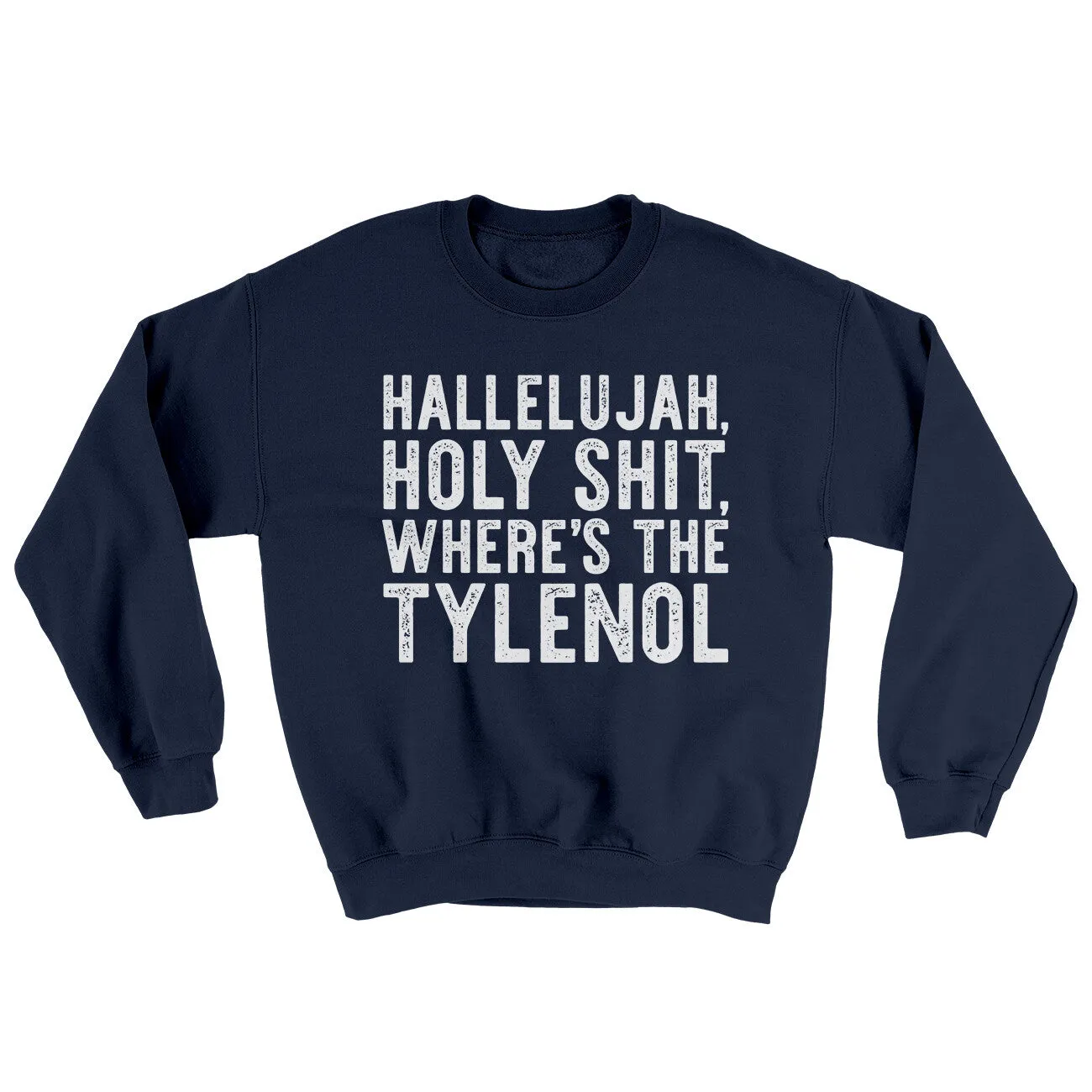 Hallelujah Holy Shit Where’s The Tylenol Ugly Sweater
