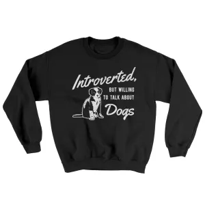 Introverted But Willing To Talk About Dogs Ugly Sweater