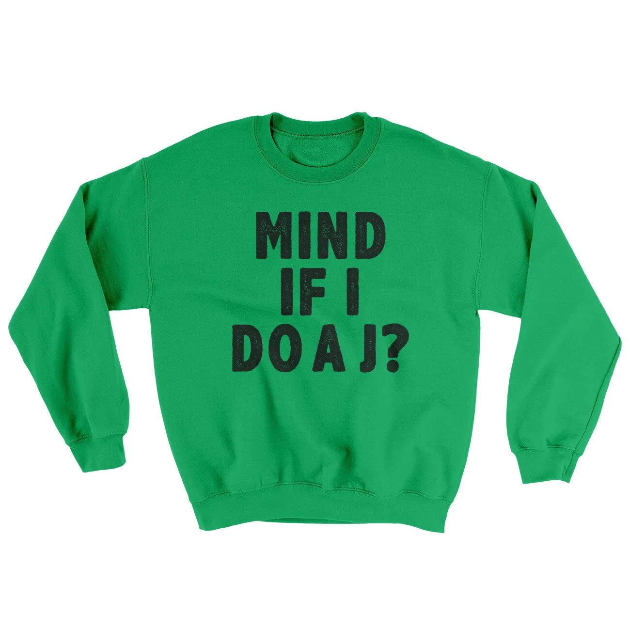 Mind If I Do A J Ugly Sweater