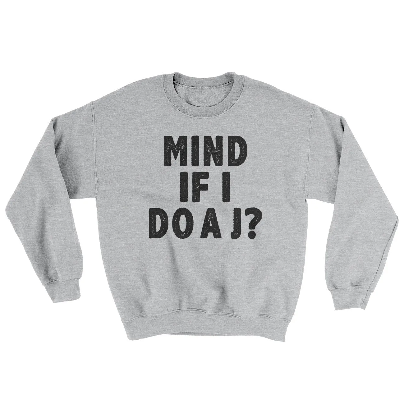 Mind If I Do A J Ugly Sweater