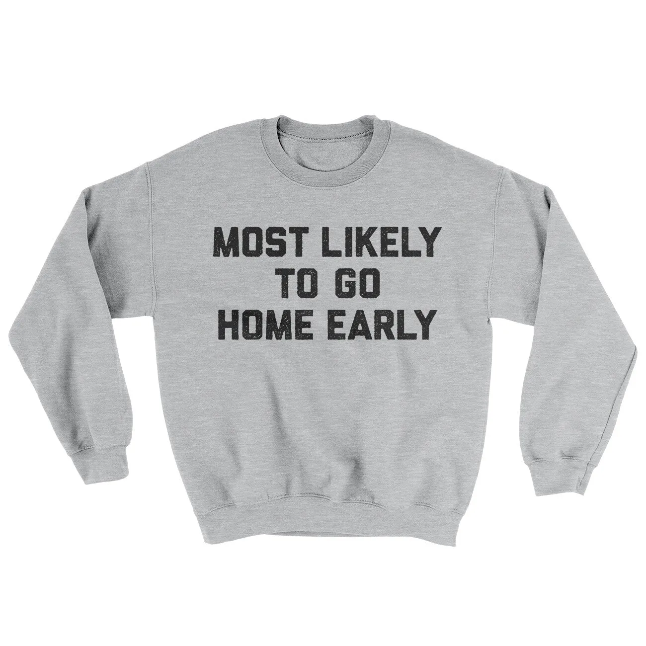 Most Likely To Leave Early Ugly Sweater