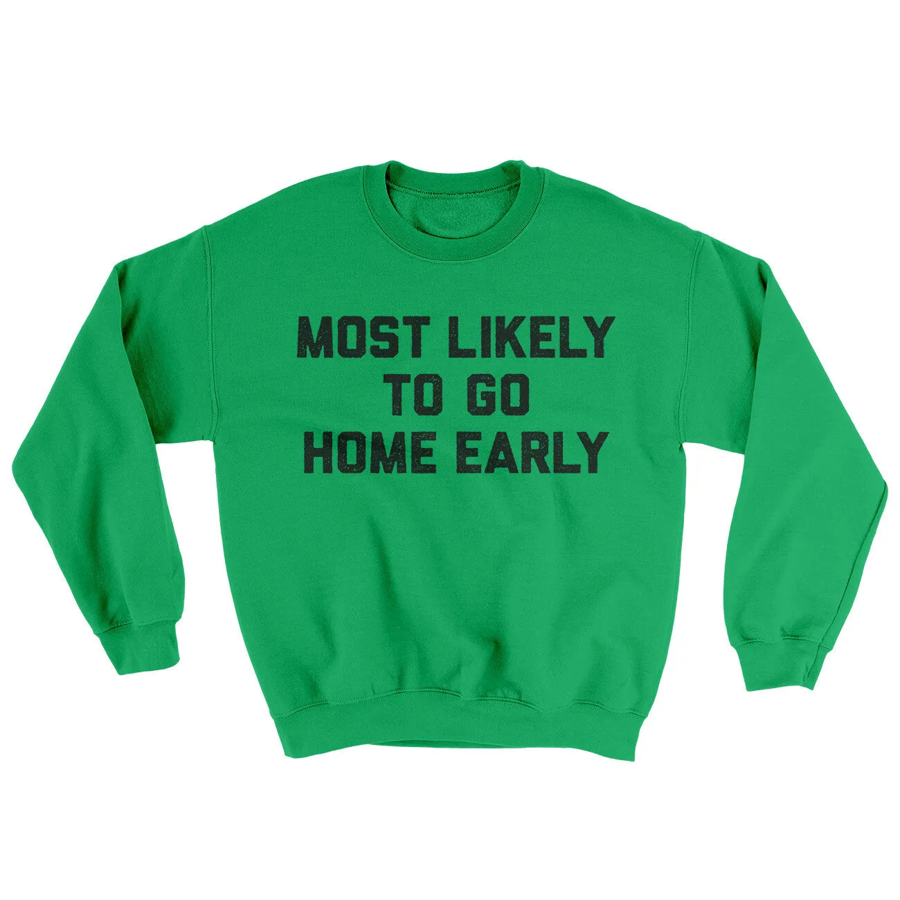 Most Likely To Leave Early Ugly Sweater