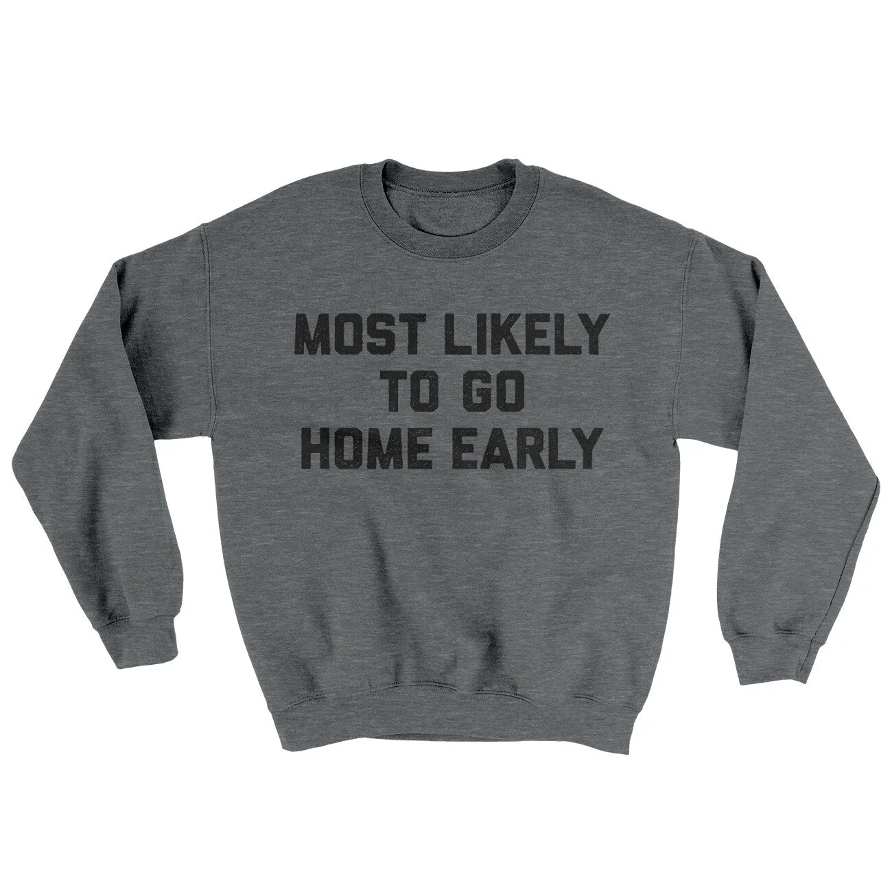 Most Likely To Leave Early Ugly Sweater