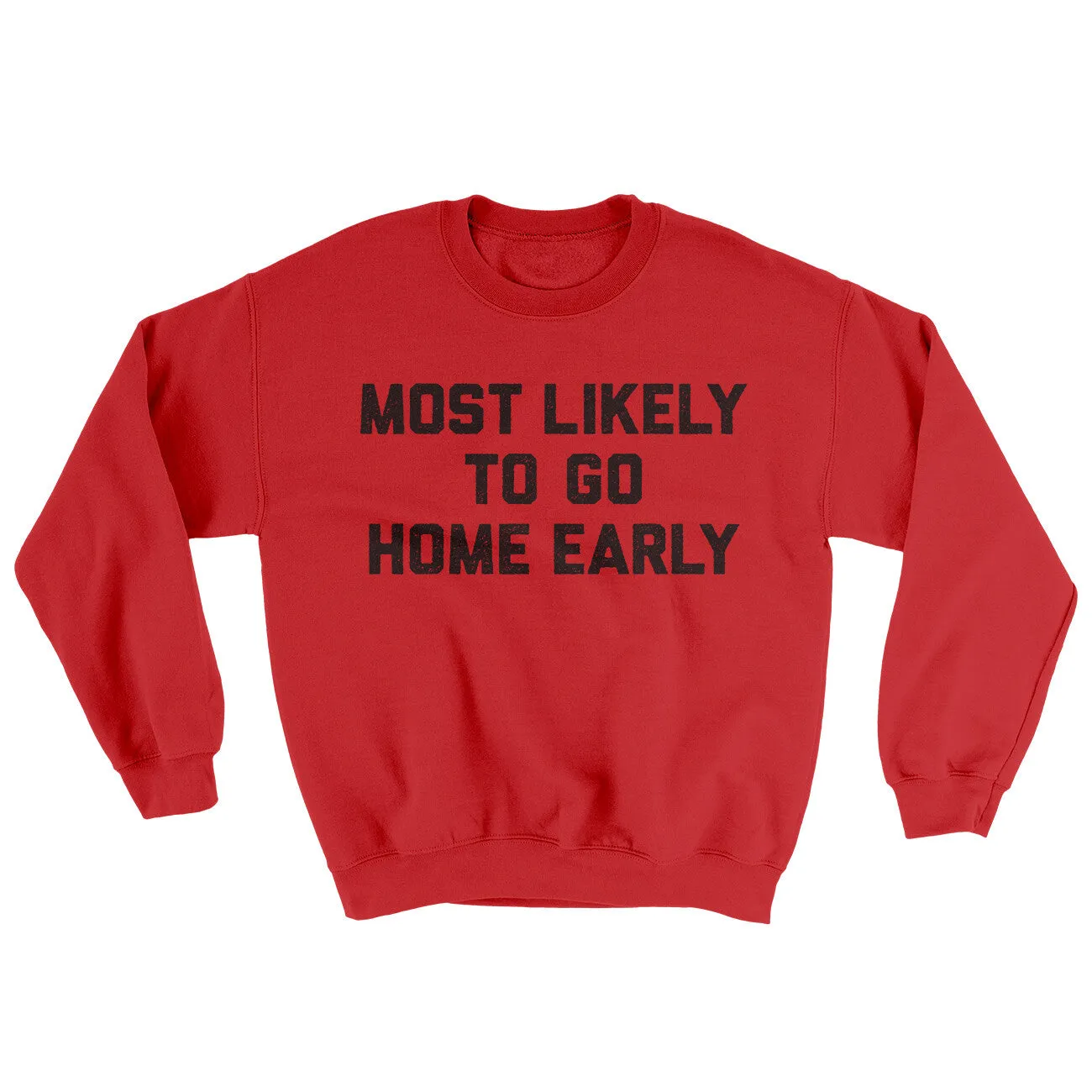 Most Likely To Leave Early Ugly Sweater