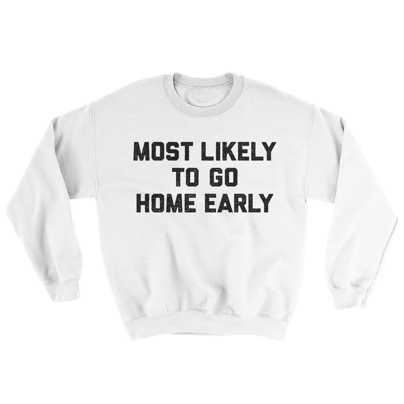 Most Likely To Leave Early Ugly Sweater