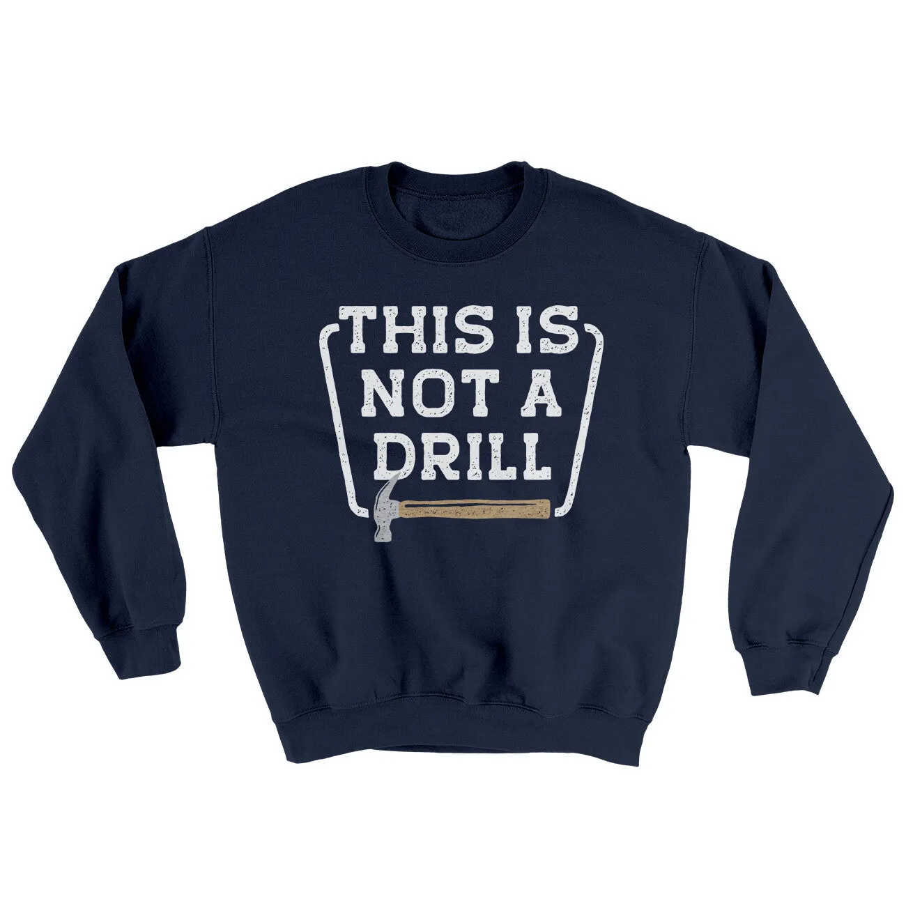 This Is Not A Drill Ugly Sweater