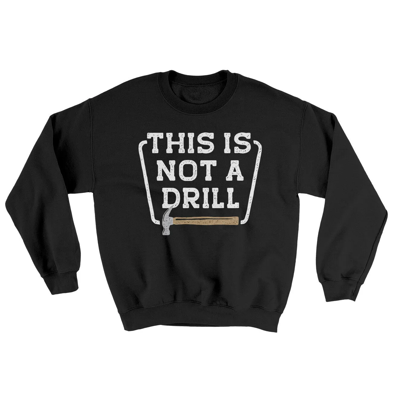 This Is Not A Drill Ugly Sweater